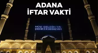 Adana İftar saati kaçta? 23 Mart Adana için iftar vakti ne zaman? Adana akşam ezanı saati!