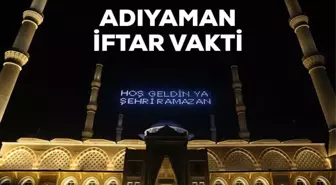 Adıyaman İftar saati kaçta? 23 Mart Adıyaman için iftar vakti ne zaman? Adıyaman akşam ezanı saati!