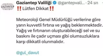 Gaziantep Valiliği: Meteoroloji Genel Müdürlüğü Verilerine Göre Yarın Kuvvetli Fırtına ve Yağış Beklenmektedir