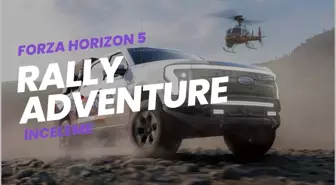 Forza Horizon 5 Rally Adventure DLC incelemesi
