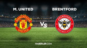Manchester United Brentford maçı ne zaman, saat kaçta, hangi kanalda? M. United Brentford maçı saat kaçta başlayacak, nerede yayınlanacak?