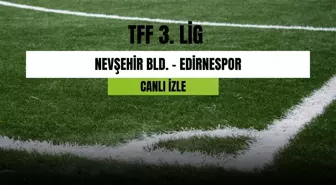 Nevşehir Bld. - Edirnespor maçı canlı izleme linki! Nevşehir Bld. - Edirnespor maçı hangi kanalda? Nevşehir Bld. - Edirnespor maçı canlı izle!