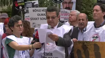 İzmir'de Sağlıkçılardan Şiddet Protestosu: 'Sağlık Terörünün Sorumluluğu Kamu İdaresindedir ve Tüm Kayıplarımız Adına İki Elimiz Yakanızdadır'