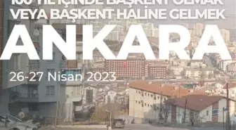 Ankara Kent Konseyi, Başkentin 100. Yılını Akademik Çalıştayda Masaya Yatıracak