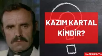 Kazım Kartal kimdir, kaç yaşında vefat etti? Kazım Kartal (Kazım Dilcan) kimdir, nereli, mesleği ne, hangi dizi ve filmlerde rol aldı?