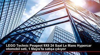 LEGO Technic Peugeot 9X8 24 Saat Le Mans Hypercar otomobil seti, 1 Mayıs'ta satışa çıkıyor