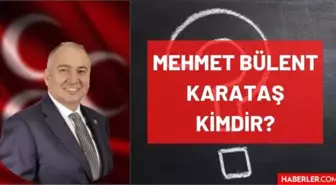 Mehmet Bülent Karataş kimdir? Kaç yaşında, nereli, mesleği ne, hangi partili? MHP İstanbul milletvekili Mehmet Bülent Karataş'ın hayatı ve biyografisi