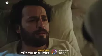 Yüz Yıllık Mucize canlı izle! Star TV Yüz Yıllık Mucize 7. bölüm canlı izle! Yüz Yıllık Mucize yeni bölümde neler olacak?