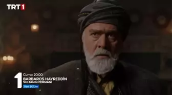 Barbaros Hayreddin: Sultanın Fermanı 17. bölüm fragmanı yayınlandı mı? Barbaros Hayreddin yeni bölümde neler olacak? Yeni bölüm fragmanı çıktı mı?