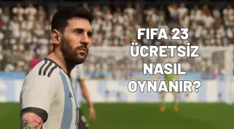 FIFA 23 ücretsiz nasıl oynanır? FIFA 23 ne zaman ücretsiz olacak?