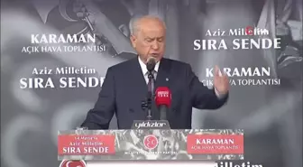 MHP Genel Başkanı Bahçeli: 'Hans, Sam kim olursa olsun Erdoğan'ı yedirttirmeyiz. Onu siyasi hayattan sildirmeyiz'