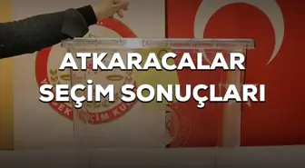 Atkaracalar 2023 seçim sonuçları açıklandı mı? Atkaracalar seçimi kim kazandı? 2023 CB seçimi Atkaracalar hangi parti-ittifak kazandı, 1. oldu?