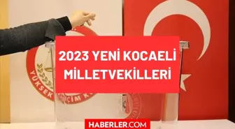 Kocaeli milletvekilleri kimlerdir 2023? Kocaeli'nin yeni tüm milletvekilleri isimleri ve partileri neler? Kocaeli AKP, MHP, CHP milletvekilleri!