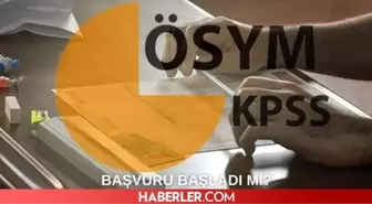 KPSS başvurusu başladı mı? 2023 ÖSYM | KPSS ne zaman?