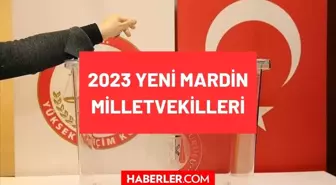 Mardin milletvekilleri kimlerdir 2023? Mardin'in yeni tüm milletvekilleri isimleri ve partileri neler? Mardin AKP, MHP, CHP milletvekilleri!