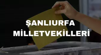 Şanlıurfa milletvekilleri kimler? 28. Dönem Şanlıurfa AK Parti, MHP, CHP, YSP milletvekil listesi! Şanlıurfa milletvekili seçim sonuçları!