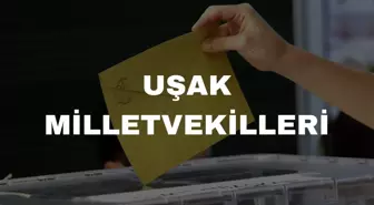 Uşak milletvekilleri kimler? 28. Dönem Uşak AK Parti, CHP milletvekil listesi! Uşak milletvekili seçim sonuçları!