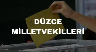 Düzce milletvekilleri kimler? 28. Dönem Düzce AK Parti ve CHP milletvekil listesi! Düzce milletvekili seçim sonuçları!