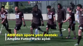 Ankara Büyükşehir Belediyesi'nden Spora Yeni Destek: Ampute Futbol Parkı Açıldı