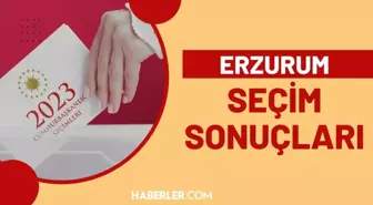 28 Mayıs 2.turda Erzurum seçim sonuçları: Erdoğan ve Kılıçdaroğlu'nun Erzurum oy oranları! Kılıçdaroğlu kaç oy aldı, Erdoğan kaç oy aldı?