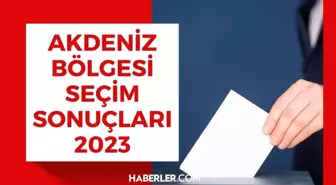 Akdeniz Bölgesi seçim sonuçları 2023! 2. TUR Akdeniz Bölgesi oy oranı kaç, kim yüzde kaç oy aldı? Akdeniz Bölgesi şehirlerinin seçim sonuçları!