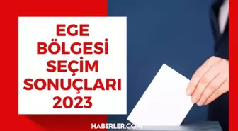 Ege Bölgesi seçim sonuçları 2023! 2. TUR Ege Bölgesi oy oranı kaç, kim yüzde kaç oy aldı? Ege Bölgesi şehirlerinin seçim sonuçları!