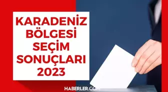 Karadeniz Bölgesi seçim sonuçları 2023! 2. TUR Karadeniz Bölgesi oy oranı kaç, kim yüzde kaç oy aldı? Karadeniz Bölgesi şehirlerinin seçim sonuçları!