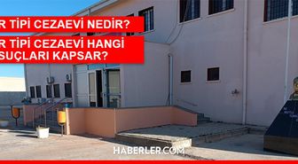 R tipi cezaevi hangi suçları kapsar? R tipi cezaevi nedir? R tipi cezaevine hangi suçlular girer, cezaevi nerelerde var?