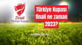 Türkiye Kupası finali ne zaman 2023? Ziraat Türkiye Kupası final maçı ne zaman, saat kaçta? ZTK final maçı ne zaman yapılacak?