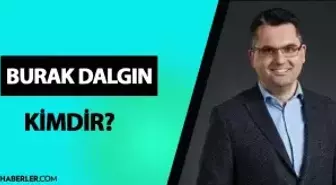 Burak Dalgın kimdir? Milletvekili Burak Dalgın kaç yaşında, nereli? Burak Dalgın hayatı ve biyografisi!