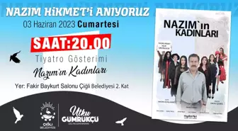 Çiğli Belediyesi, Nazım Hikmet'i 'Nazım'ın Kadınları' tiyatro gösterimi ile anacak