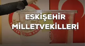 Eskişehir kaç milletvekili çıkarıyor? Eskişehir milletvekilleri sayısı kaç? 28. Dönem Eskişehir AK Parti ve CHP milletvekil listesi