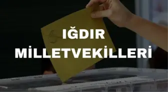 Iğdır kaç milletvekili çıkarıyor? Iğdır milletvekilleri sayısı kaç? 28. Dönem Iğdır AK Parti ve CHP milletvekil listesi