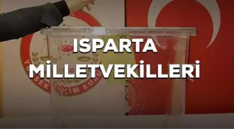 Isparta kaç milletvekili çıkarıyor? Isparta milletvekilleri sayısı kaç? 28. Dönem Isparta AK Parti ve CHP milletvekil listesi