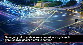 Senegal, yurt dışındaki konsolosluklarını güvenlik gerekçesiyle geçici olarak kapatıyor