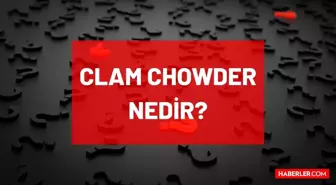 Clam Chowder Çorbası tarifi! Clam Chowder (Klem Çavdır) nasıl yapılır, tarifi nedir? Clam Chowder için gerekli malzemeler nelerdir?