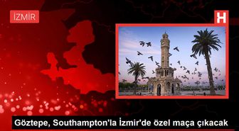Göztepe, Southampton ile hazırlık maçı yapacak