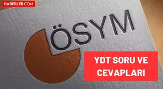 YDT soru ve cevapları 2023: YDT soru kitapçığı ve cevap anahtarı! YDT Almanca, Arapça, İngilizce, Rusça ve Fransızca soruları ve cevapları nelerdir?