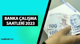 Bankaların çalışma saatleri 2023: bankalar saat kaçta açılıyor, kaçta kapanıyor? Bankaların açılış ve kapanış saatleri!