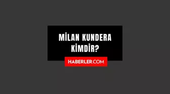 Milan Kundera kimdir? Milan Kundera öldü mü, neden öldü? Milan Kundera hayatı ve biyografisi!