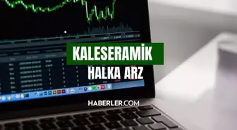 Kaleseramik halka arz kaç lot verir? Kaleseramik halka arz hisse fiyatı ne? Kaleseramik ne zaman işlem görecek? Kaleseramik halka arz hisse kodu ne?