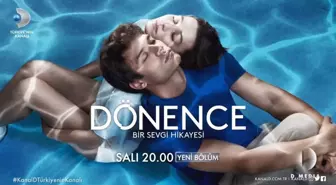 Dönence ne zaman, hangi gün, saat kaçta, hangi kanalda? Dönence dizisi yeni bölümleri hangi gün? Salı mı Cuma mı?