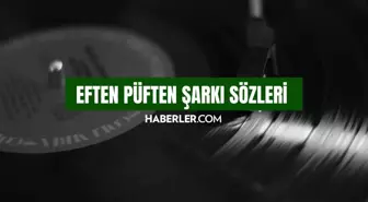 Eften Püften sözleri! Eften Püften - Irmak Arıcı şarkı sözleri! Eften Püften - Irmak Arıcı şarkı hakkında bilgiler