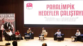 Paralimpik Hedefler Çalıştayı düzenlendi