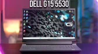 Dell G15 5530 Oyun Bilgisayarı İncelemesi