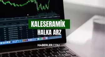 Kaleseramik halka arz ne zaman işlem görecek? Kaleseramik halka arz kaç lot verir? Kaleseramik halka arz enerji oransal mı?