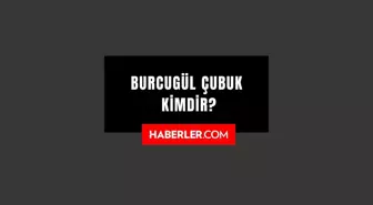 Burcugül Çubuk kimdir? Burcugül Çubuk kaç yaşında, nereli? Burcugül Çubuk hayatı ve biyografisi!