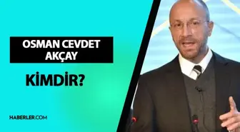 Osman Cevdet Akçay kimdir? Osman Cevdet Akçay kaç yaşında, nereli? Osman Cevdet Akçay hayatı ve biyografisi!