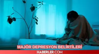 Majör depresyonun 3 ana belirtisi! Majör depresyonun sebepleri nedir?