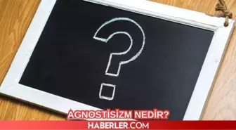 Agnostisizm nedir? Agnostik ne demek? Agnostisizmin özellikleri nelerdir, kurucusu kimdir?